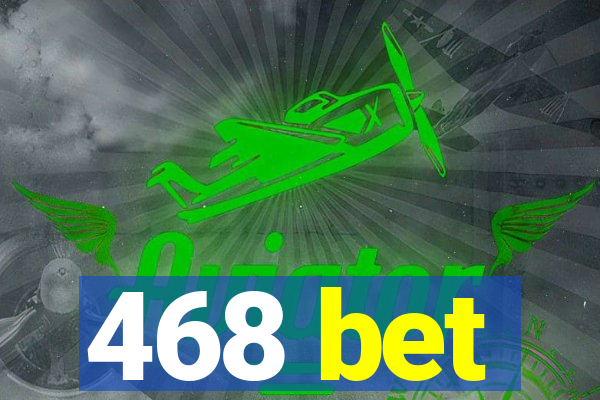 468 bet